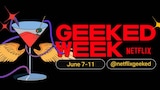 All you need to know about Netflix's 'Geeked Week' Day 2