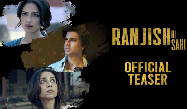 Ranjish Hi Sahi teaser: Tahir Raj Bhasin, Amala Paul, Amrita Puri’s relationship drama to take you on a retro ride