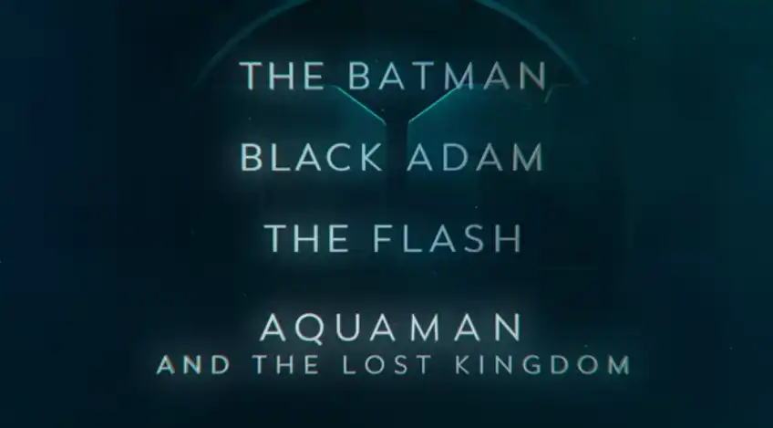 DCEU 2022 Trailer unveils new footage of The Batman, Black Adam, The Flash, Aquaman And The Lost Kingdom