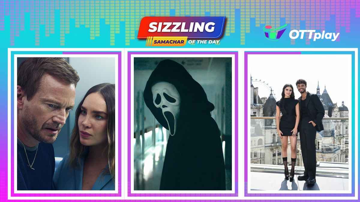 Sizzling Samachar: Slash and sass: ‘Scream 7’ sharpens its game; Locked in and freaking out: ‘11817’ brings sci-fi chills to Netflix