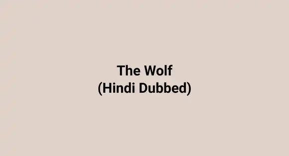 The Wolf (Hindi Dubbed)