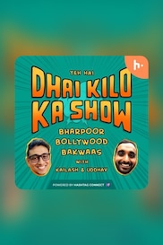 Dhai Kilo Ka Show