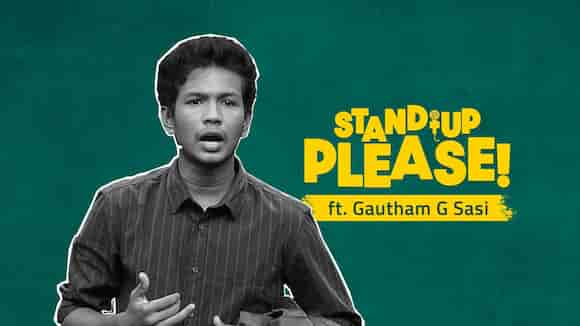 Stand-up Please ft. Gautham Sasi