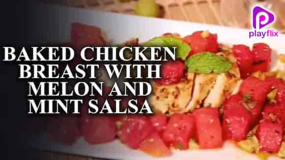 Baked Chicken Breast with Melon and Mint Salsa