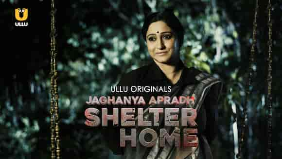 Jaghanya Apradh (Shelter Home)