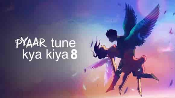 Pyaar Tune Kya Kiya  Season 8