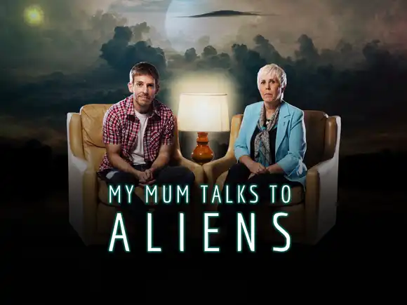 My Mum Talks To Aliens