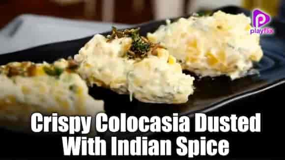 Crispy Colocasia Dusted With Indian Spice