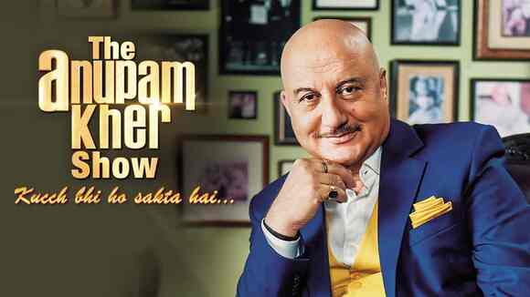 The Anupam Kher Show - Kucch Bhi Ho Sakta Hai