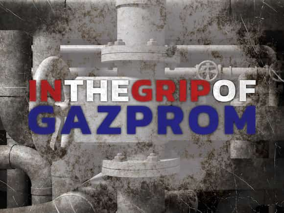 In the Grip of Gazprom