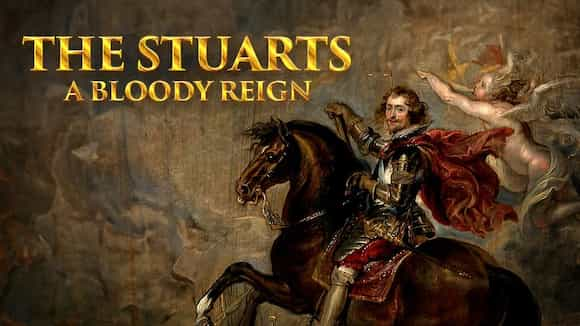 THE STUARTS A BLOODY REIGN