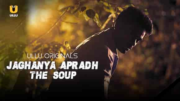 Jaghanya Apradh (The Soup)