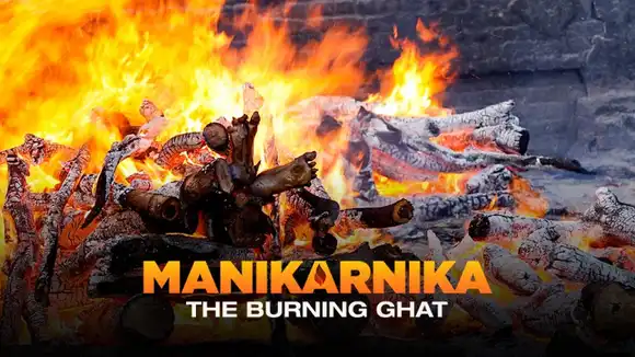 Manikarnika - The Burning Ghat
