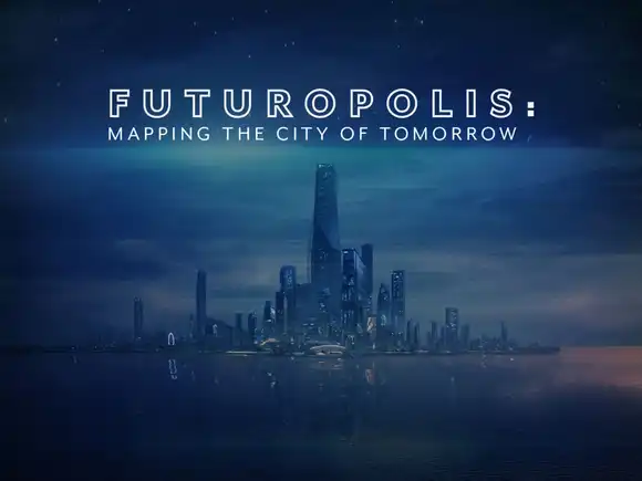 FUTUROPOLIS: Mapping the City of Tomorrow
