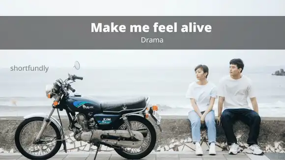 Make Me Feel Alive - Chinese Drama Short Film