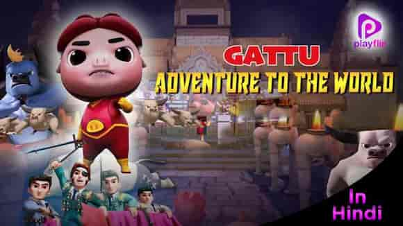 Gattu Adventure To The World