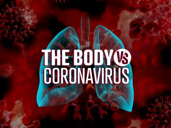 The Body vs. Coronavirus