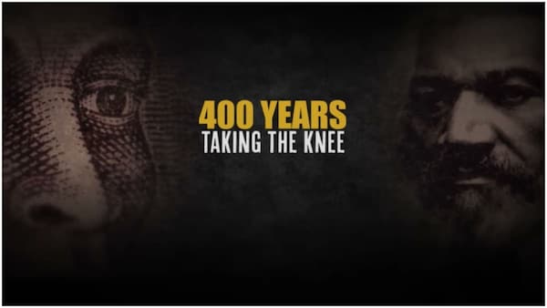 400 Years: Taking The Knee on OTT - Here's where you can watch the stellar documentary series