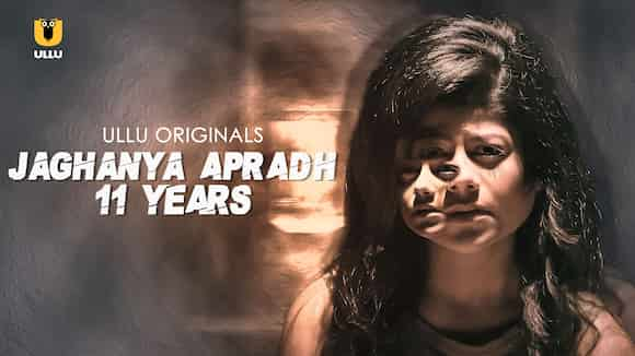 Jaghanya Apradh (11 Years)