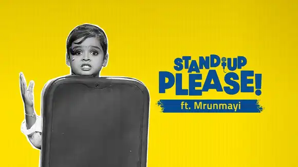 Stand-up Please ft. Mrunmayi A Mridul