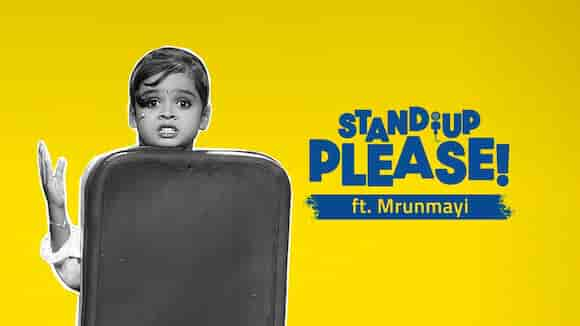 Stand-up Please ft. Mrunmayi A Mridul