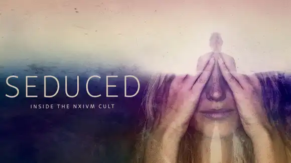 Seduced: Inside The NXIVM Cult