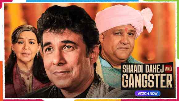 Shaadi, Dahej & Gangster