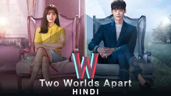 W Two Worlds Apart in Hindi