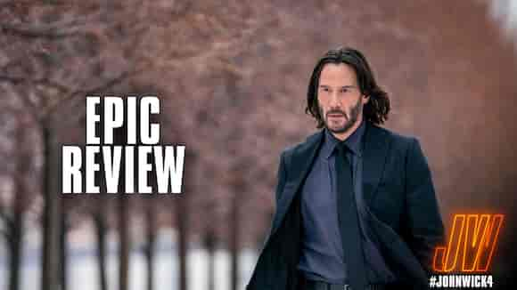 John Wick 4 - Epic Review