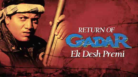 Return Of Gadar - Ek Desh Premi