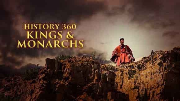 History 360 - Kings & Monarchs