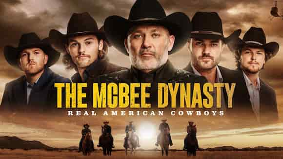 The Mcbee Dynasty: Real American Cowboys