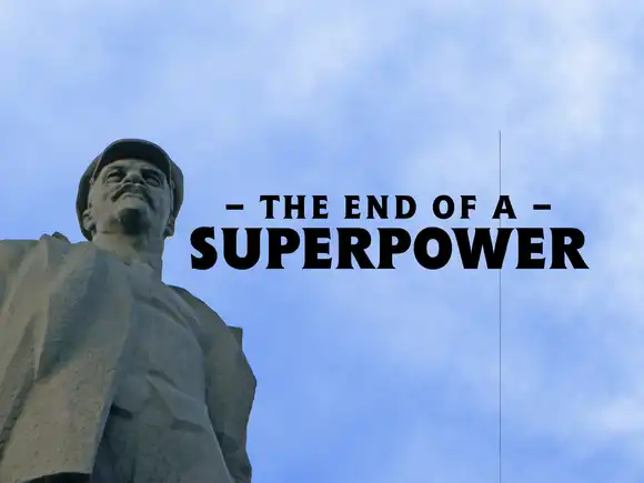 The End of a Superpower: The Collapse of the Soviet Union