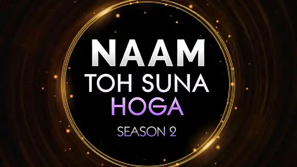 Naam Toh Suna Hoga - Season 2