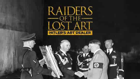 Raiders of the Lost Art Hitler's Art Dealer