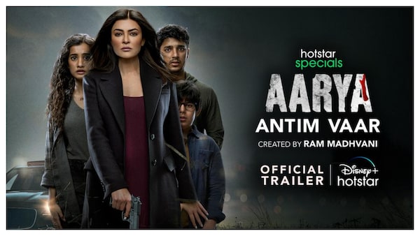Aarya Antim Vaar trailer review - Get ready to witness Sushmita Sen in all her glory with guns blazing one last time