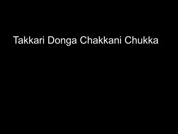 Takkari Donga Chakkani Chukka