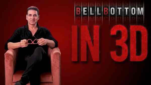 Akshay Kumar announces Bell Bottom in 3D, film to hit the big screens this month