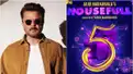 Housefull 5 - Anil Kapoor walks out of Akshay Kumar's film! Here's why...