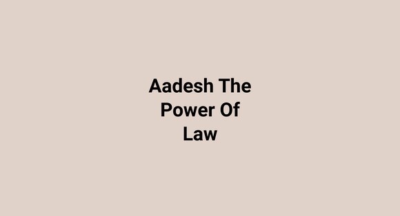 Aadesh The Power Of Law