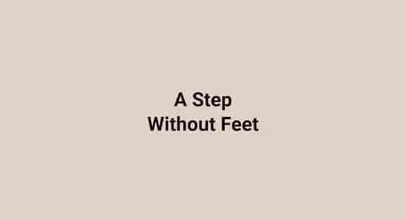 A Step Without Feet