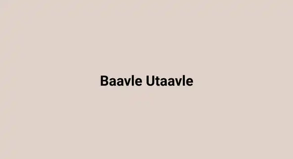 Baavle Utaavle