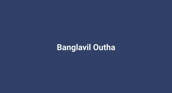 Banglavil Outha