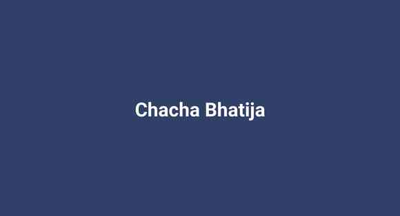 Chacha Bhatija