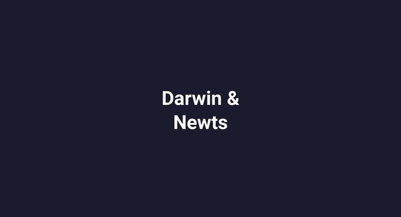 Darwin & Newts