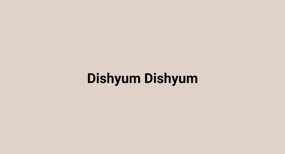 Dishyum Dishyum