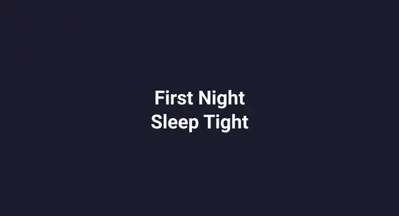 First Night Sleep Tight