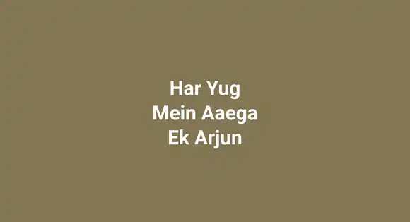 Har Yug Mein Aaega Ek Arjun