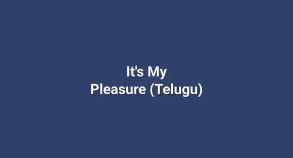 It's My Pleasure (Telugu)