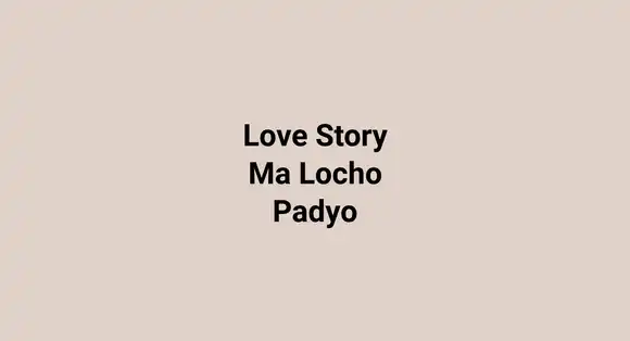 Love Story Ma Locho Padyo